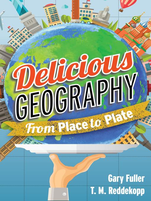 Title details for Delicious Geography by Gary Fuller - Available